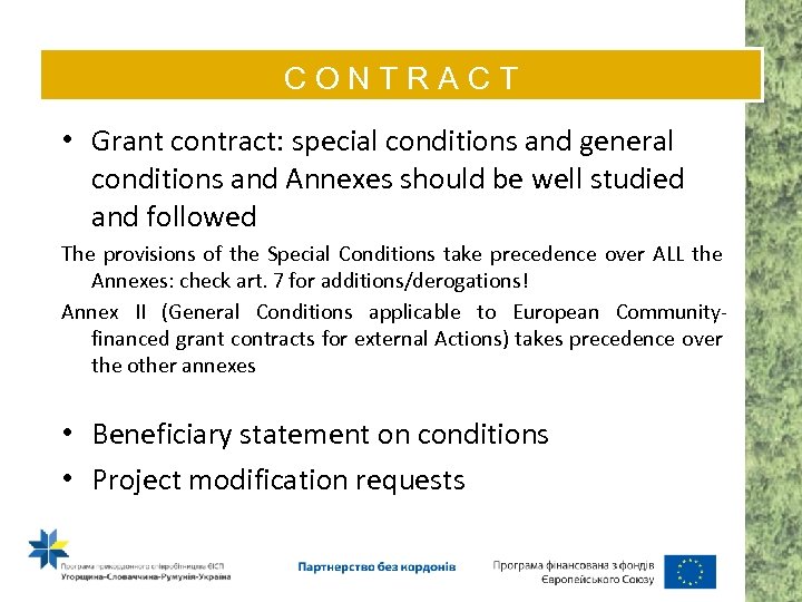 CONTRACT • Grant contract: special conditions and general conditions and Annexes should be well