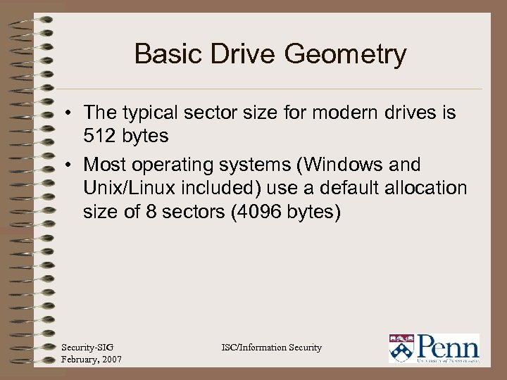 Basic Drive Geometry • The typical sector size for modern drives is 512 bytes