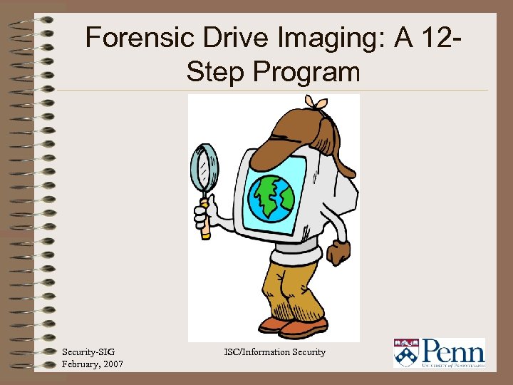 Forensic Drive Imaging: A 12 Step Program Security-SIG February, 2007 ISC/Information Security 