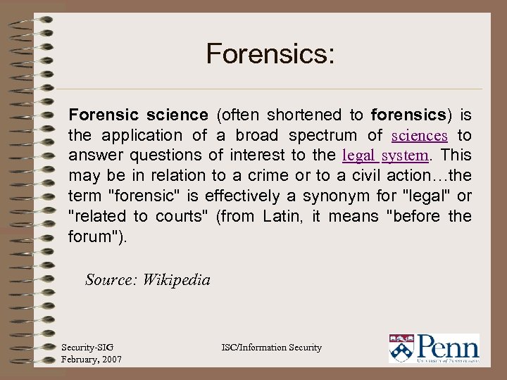 Forensics: Forensic science (often shortened to forensics) is the application of a broad spectrum