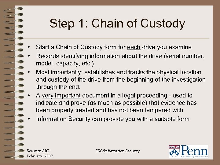 Step 1: Chain of Custody • Start a Chain of Custody form for each