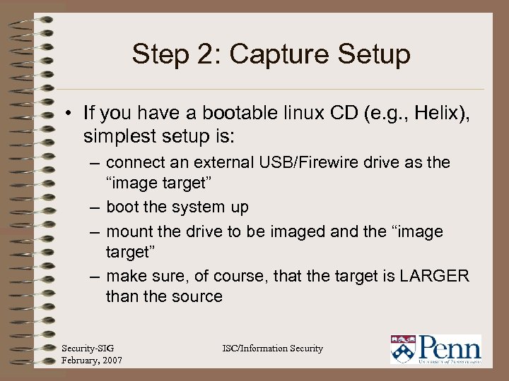 Step 2: Capture Setup • If you have a bootable linux CD (e. g.