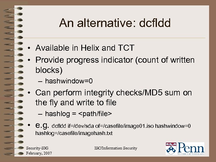 An alternative: dcfldd • Available in Helix and TCT • Provide progress indicator (count