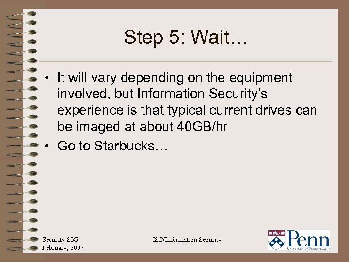 Step 5: Wait… • It will vary depending on the equipment involved, but Information