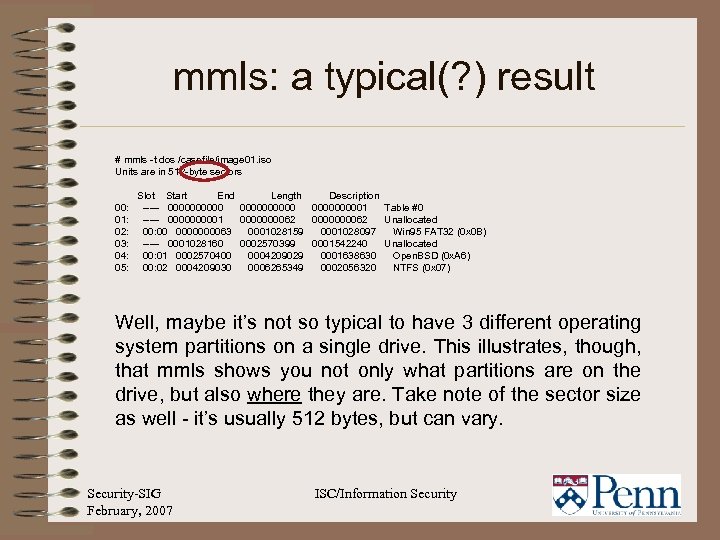 mmls: a typical(? ) result # mmls -t dos /casefile/image 01. iso Units are