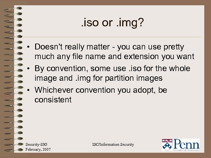 . iso or. img? • Doesn’t really matter - you can use pretty much