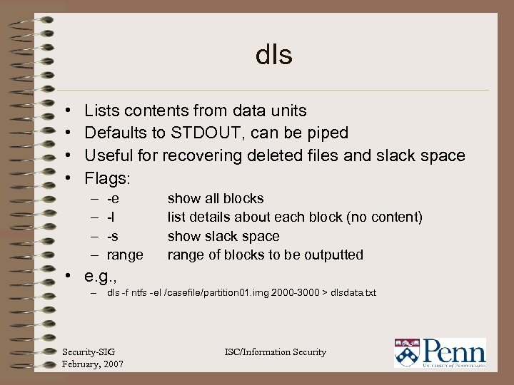 dls • • Lists contents from data units Defaults to STDOUT, can be piped