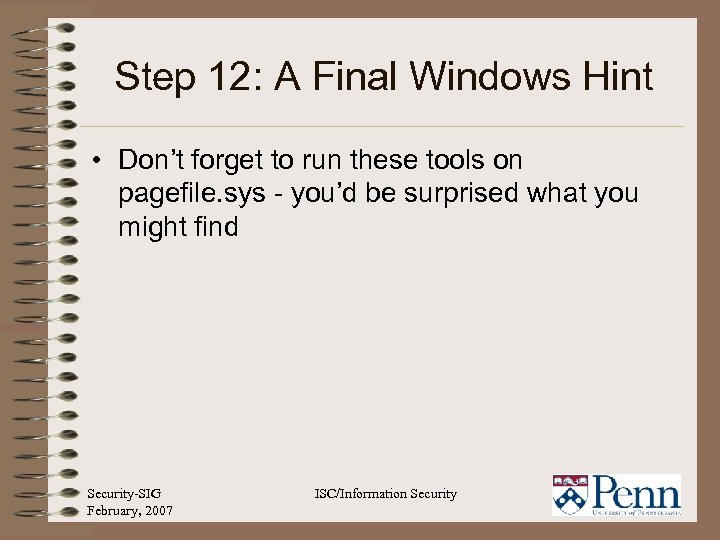 Step 12: A Final Windows Hint • Don’t forget to run these tools on