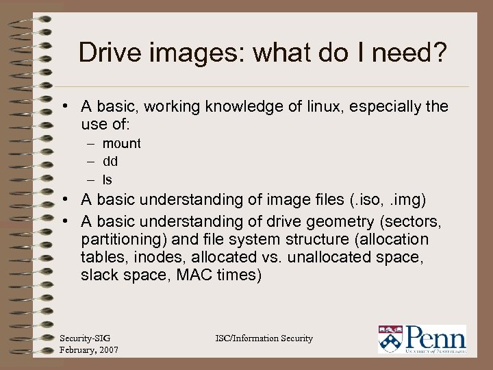 Drive images: what do I need? • A basic, working knowledge of linux, especially