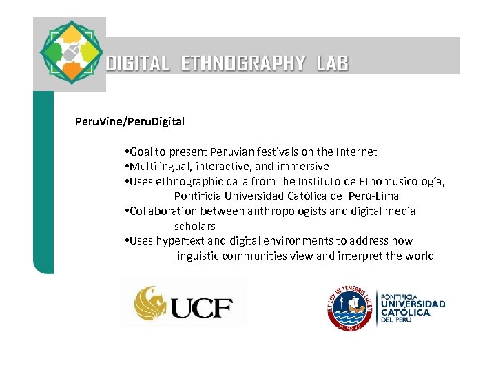 Peru. Vine/Peru. Digital • Goal to present Peruvian festivals on the Internet • Multilingual,