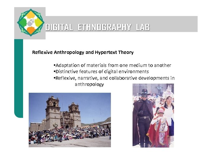 Reflexive Anthropology and Hypertext Theory • Adaptation of materials from one medium to another