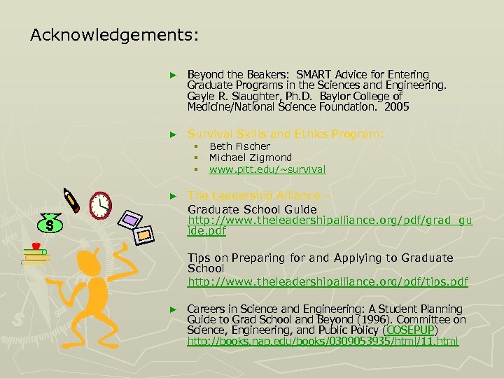 Acknowledgements: ► Beyond the Beakers: SMART Advice for Entering Graduate Programs in the Sciences