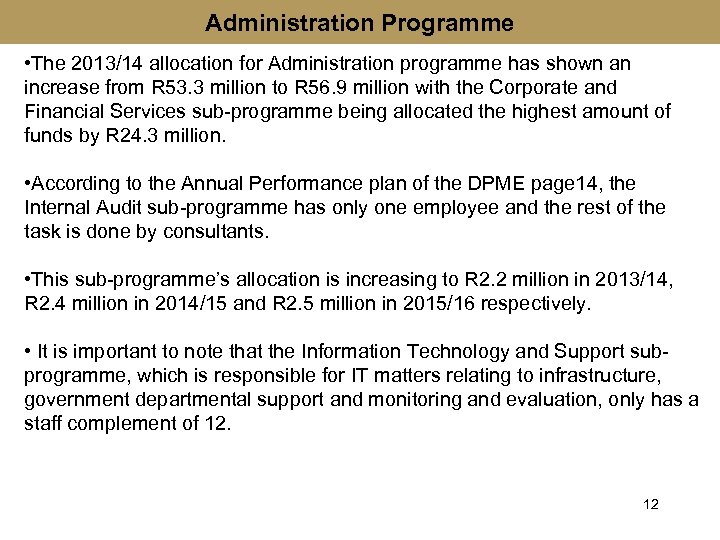 Administration Programme • The 2013/14 allocation for Administration programme has shown an increase from