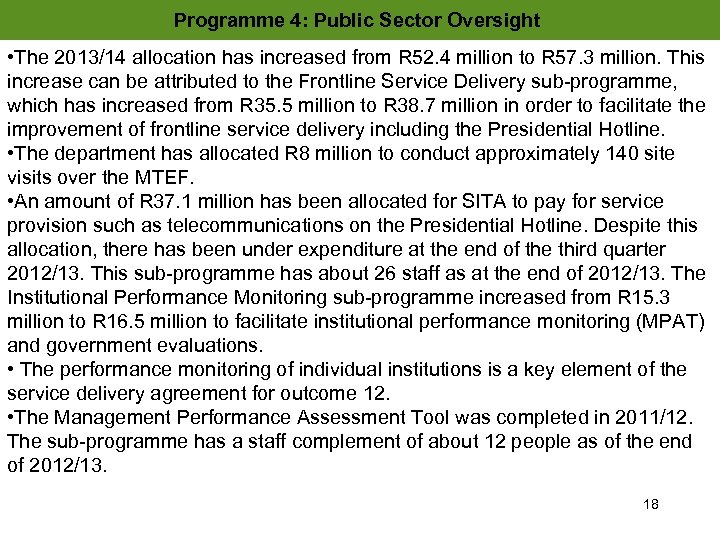 Programme 4: Public Sector Oversight • The 2013/14 allocation has increased from R 52.
