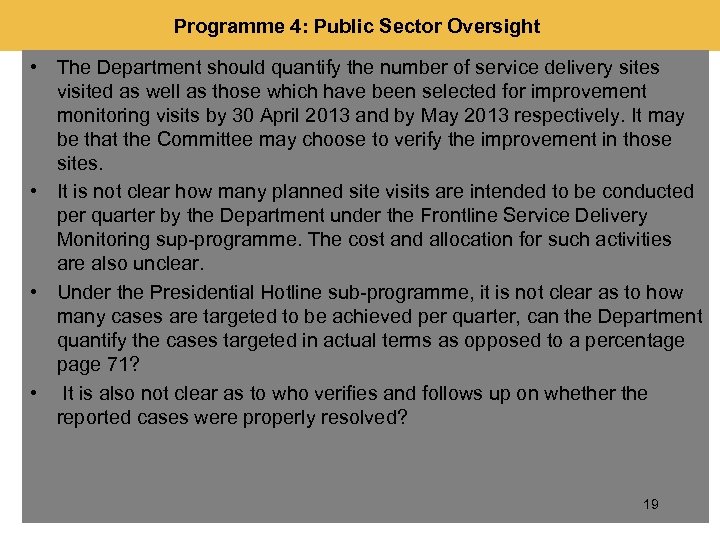 Programme 4: Public Sector Oversight • The Department should quantify the number of service