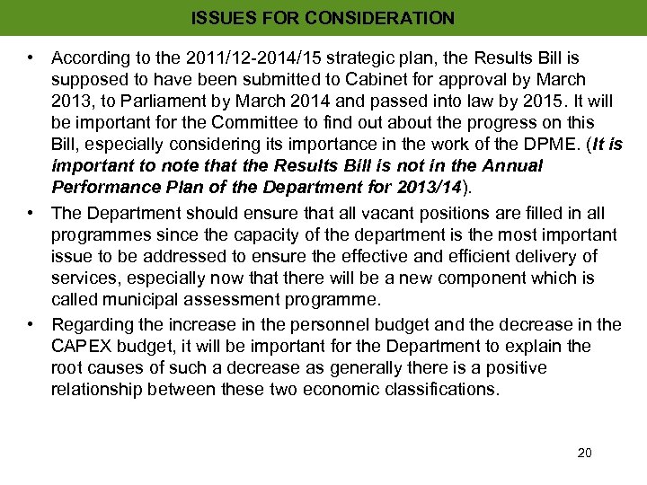 ISSUES FOR CONSIDERATION • According to the 2011/12 -2014/15 strategic plan, the Results Bill