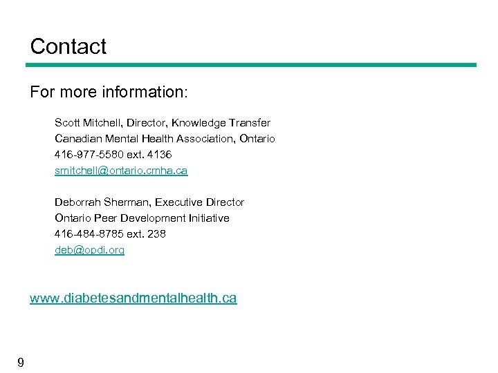 Contact For more information: Scott Mitchell, Director, Knowledge Transfer Canadian Mental Health Association, Ontario