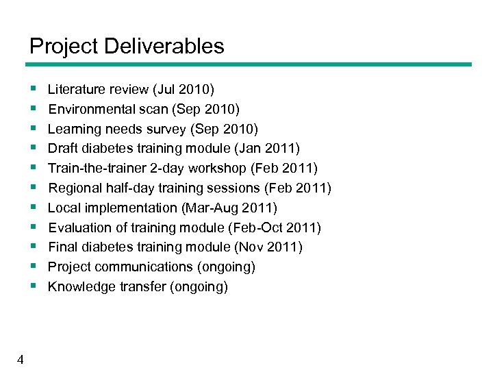 Project Deliverables § § § 4 Literature review (Jul 2010) Environmental scan (Sep 2010)