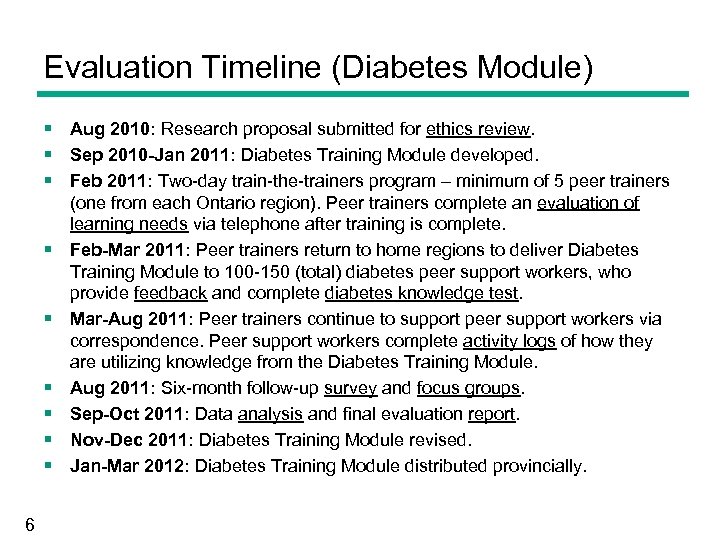 Evaluation Timeline (Diabetes Module) § Aug 2010: Research proposal submitted for ethics review. §