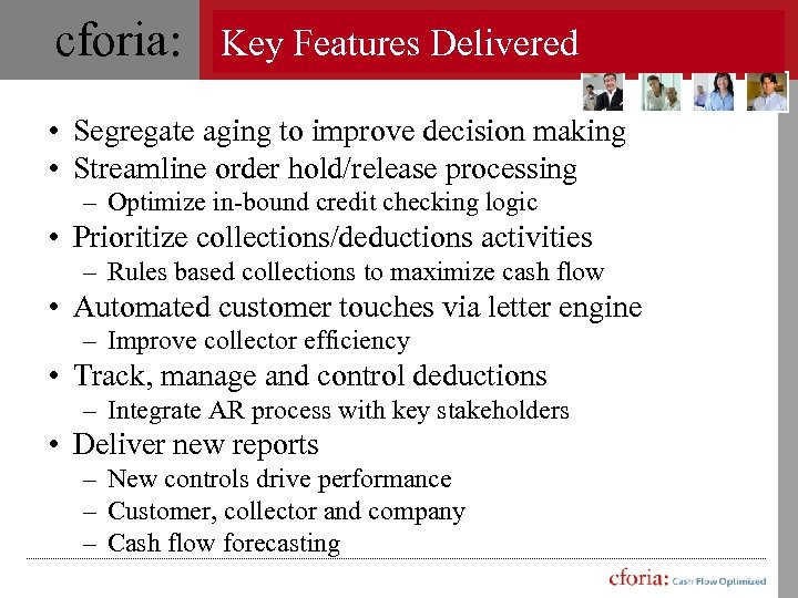 cforia: Key Features Delivered • Segregate aging to improve decision making • Streamline order