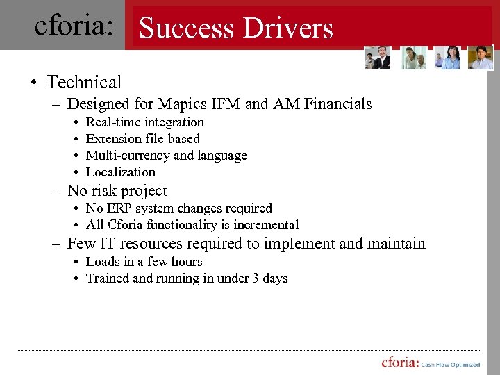 cforia: Success Drivers • Technical – Designed for Mapics IFM and AM Financials •