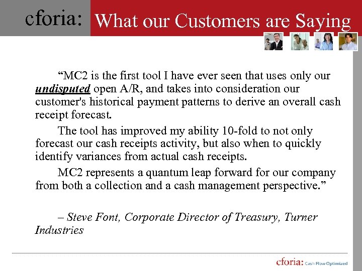 cforia: What our Customers are Saying “MC 2 is the first tool I have
