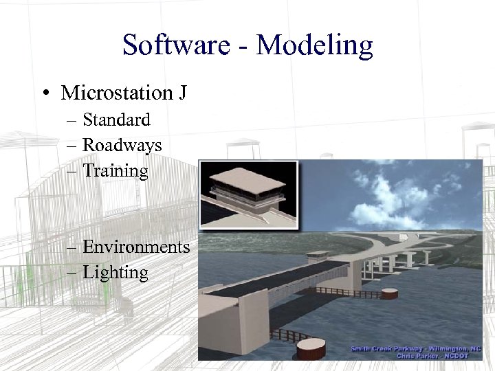 Software - Modeling • Microstation J – Standard – Roadways – Training – Environments
