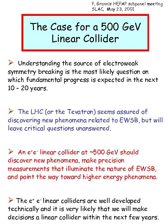 P. Grannis HEPAP subpanel meeting SLAC, May 23, 2001 The Case for a 500