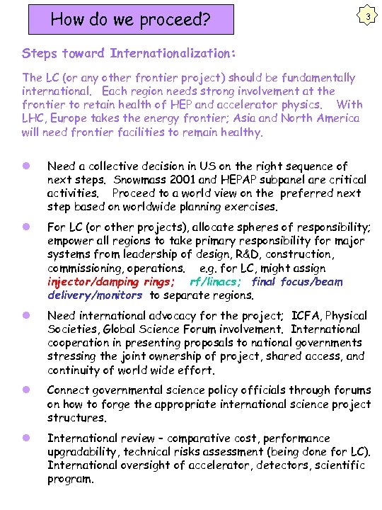 How do we proceed? 3 Steps toward Internationalization: The LC (or any other frontier