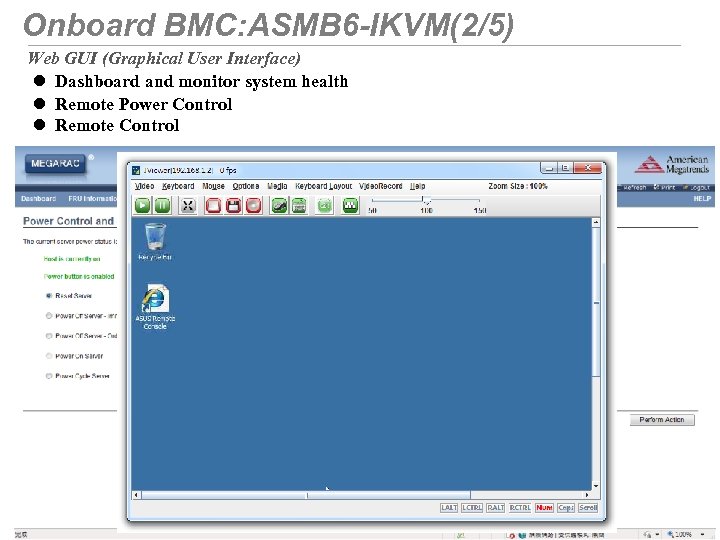 Onboard BMC: ASMB 6 -IKVM(2/5) Web GUI (Graphical User Interface) l Dashboard and monitor