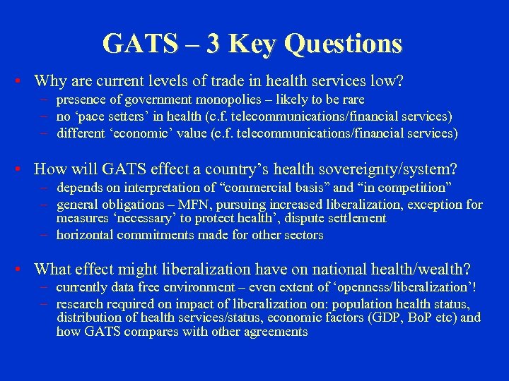 GATS – 3 Key Questions • Why are current levels of trade in health