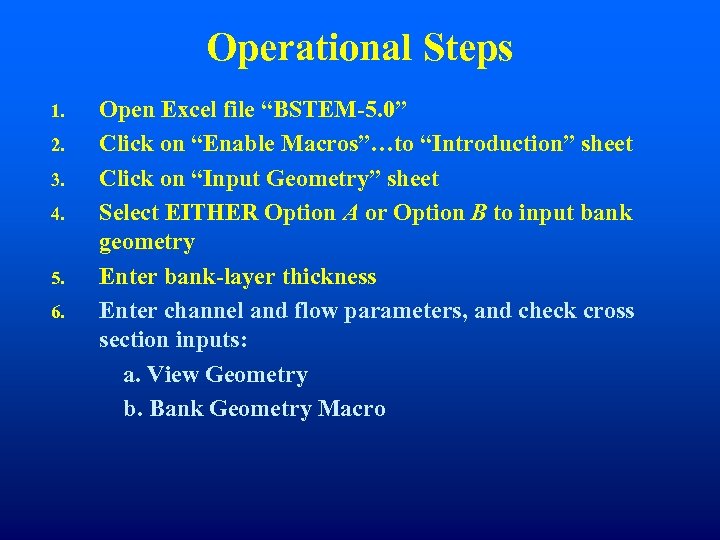 Operational Steps 1. 2. 3. 4. 5. 6. Open Excel file “BSTEM-5. 0” Click
