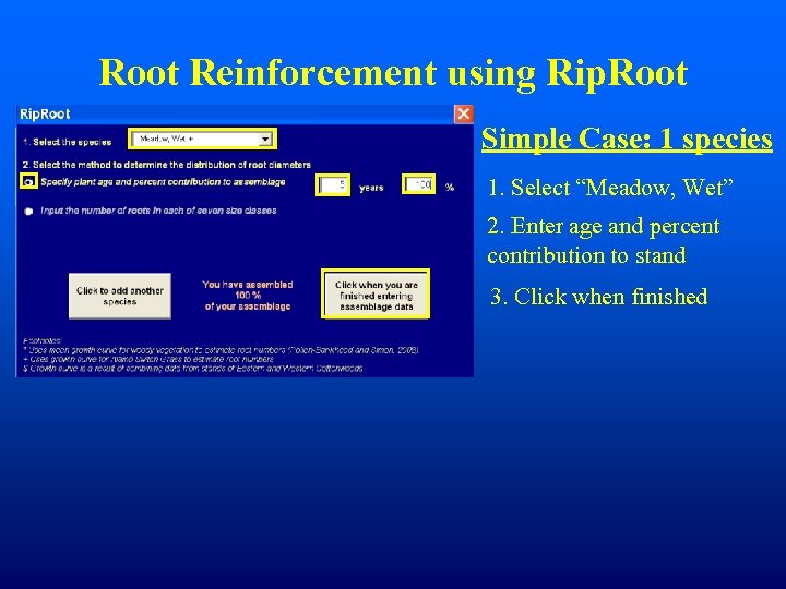 Root Reinforcement using Rip. Root Simple Case: 1 species 1. Select “Meadow, Wet” 2.
