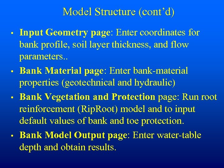 Model Structure (cont’d) • • Input Geometry page: Enter coordinates for bank profile, soil