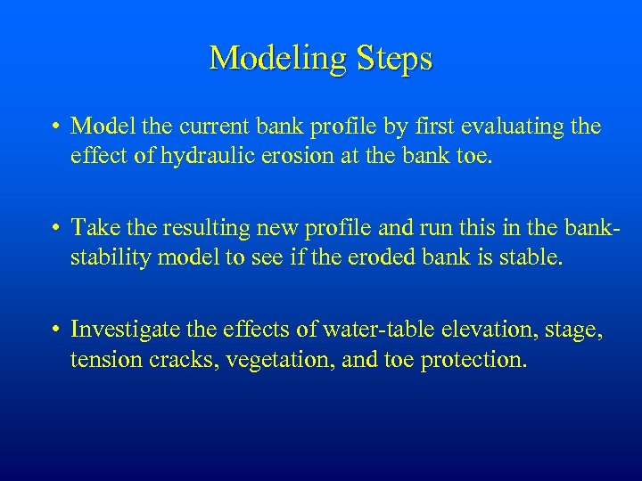 Modeling Steps • Model the current bank profile by first evaluating the effect of