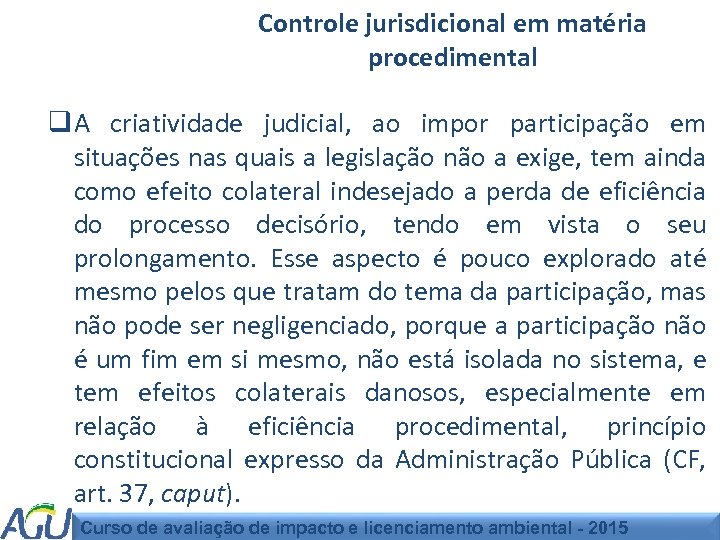 Controle jurisdicional em matéria procedimental q A criatividade judicial, ao impor participação em situações