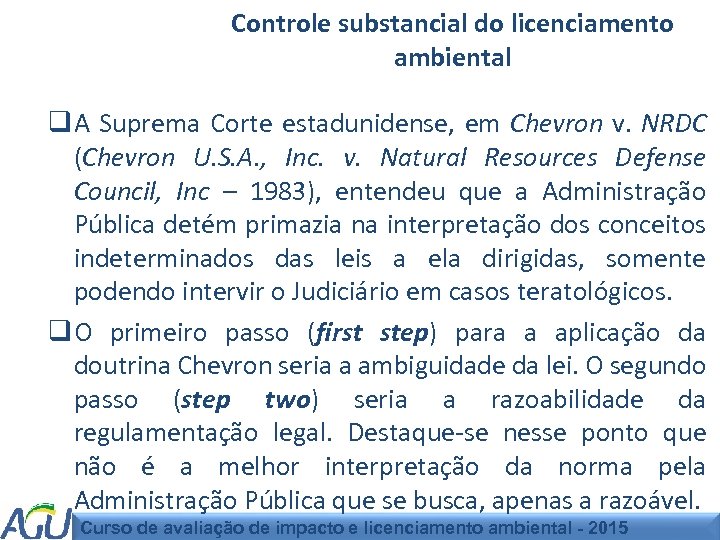 Controle substancial do licenciamento ambiental q A Suprema Corte estadunidense, em Chevron v. NRDC