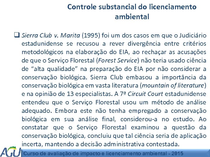 Controle substancial do licenciamento ambiental q Sierra Club v. Marita (1995) foi um dos