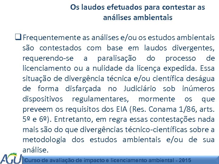 Os laudos efetuados para contestar as análises ambientais q Frequentemente as análises e/ou os