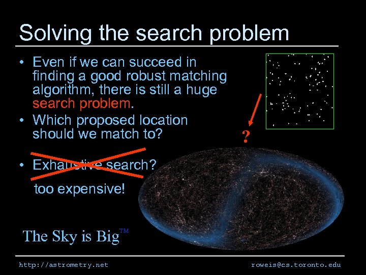 Solving the search problem • Even if we can succeed in finding a good