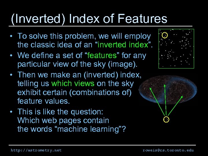 (Inverted) Index of Features • To solve this problem, we will employ the classic