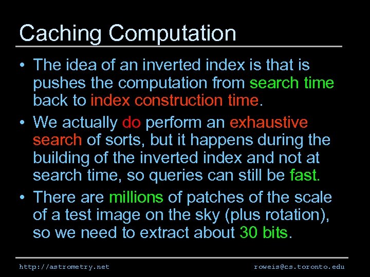 Caching Computation • The idea of an inverted index is that is pushes the