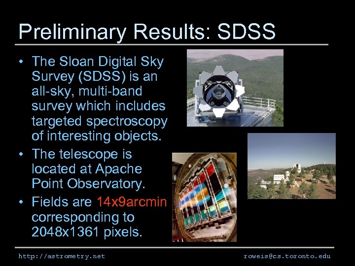 Preliminary Results: SDSS • The Sloan Digital Sky Survey (SDSS) is an all-sky, multi-band