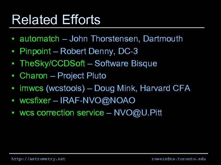 Related Efforts • • automatch – John Thorstensen, Dartmouth Pinpoint – Robert Denny, DC-3