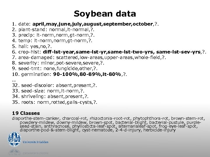 Soybean data 1. date: april, may, june, july, august, september, october, ? . 2.