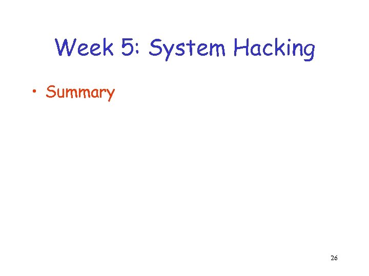 Week 5: System Hacking • Summary 26 