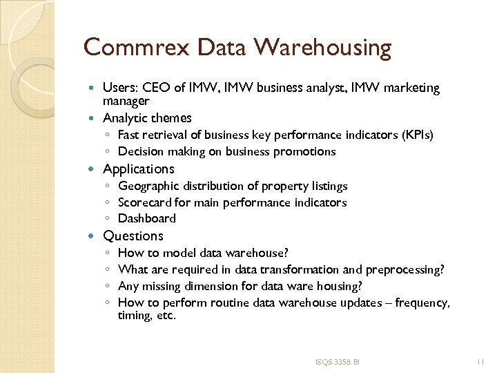 Commrex Data Warehousing Users: CEO of IMW, IMW business analyst, IMW marketing manager Analytic