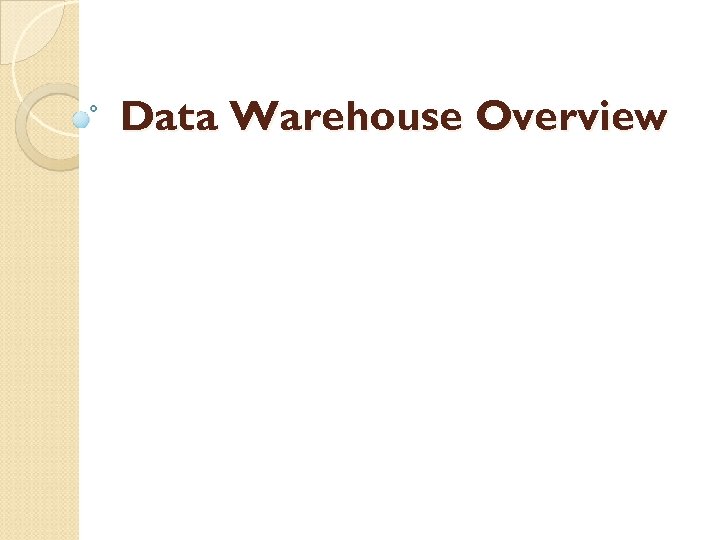 Data Warehouse Overview 