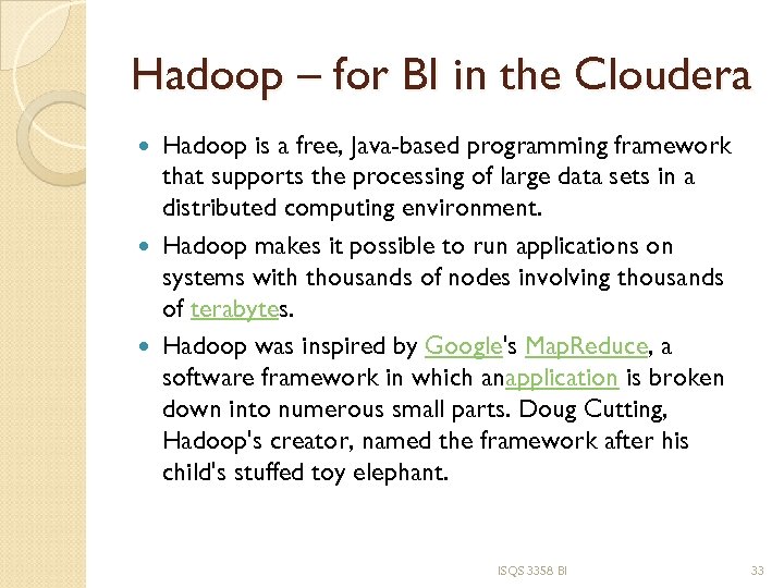 Hadoop – for BI in the Cloudera Hadoop is a free, Java-based programming framework