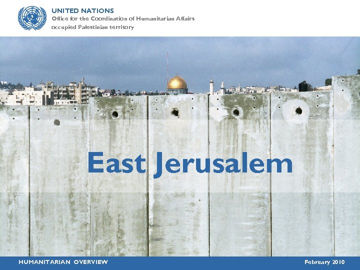 UNITED NATIONS Office for the Coordination of Humanitarian Affairs occupied Palestinian territory East Jerusalem